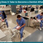 How Long Does It Take to Become a Dentist After College