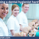 is being a dental hygienist hard?