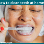 how to clean teeth at home?