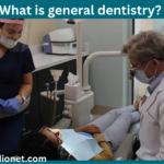 What is general dentistry?