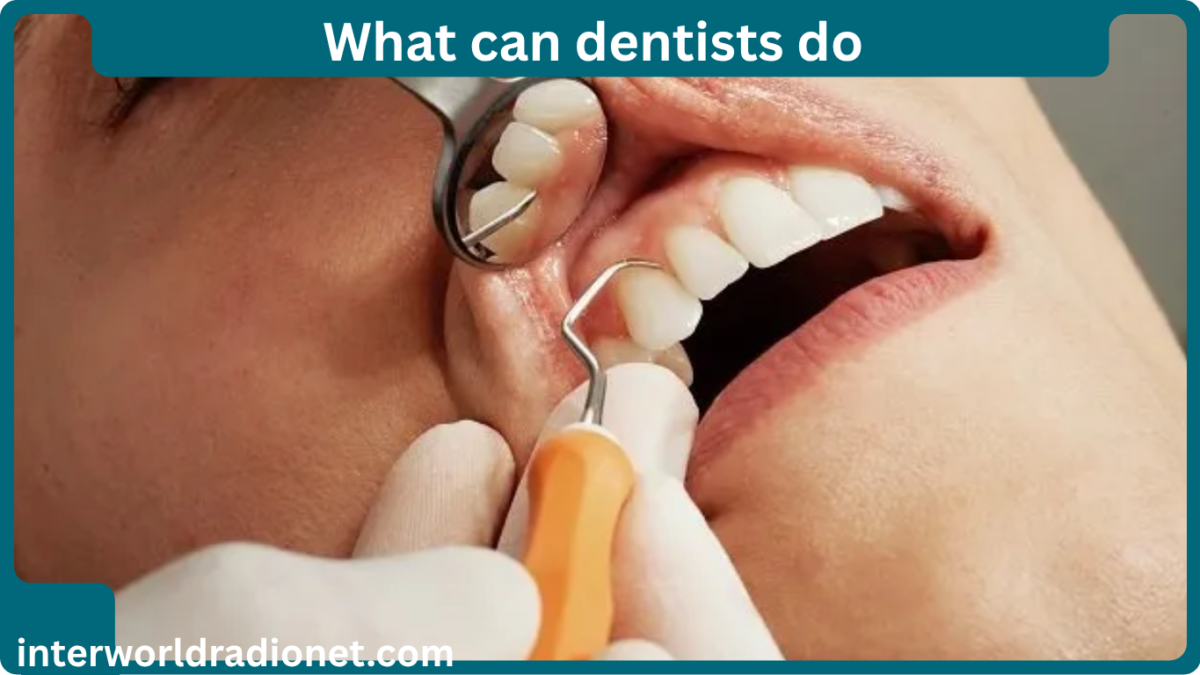 what can dentists do